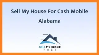 Sell My House For Cash Mobile Alabama - (844) 207-0788
