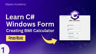 Learn to Create a BMI GUI Calculator in C# WinForms Part 1 | Beginner-Friendly Nepali Tutorial