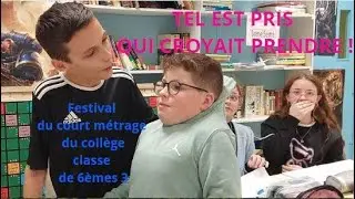 FILM : TEL EST PRIS QUI CROYAIT PRENDRE !  (6ème3)