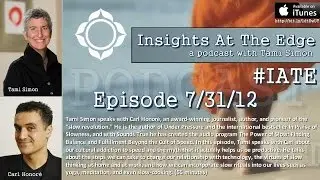 Carl Honor&eacute; &ndash; Insights At The Edge Podcast w/Tami Simon (#IATE 7/31/12)