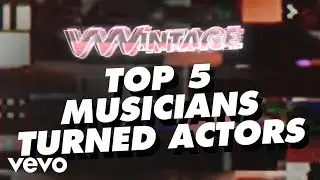 VVVintage - Top 5 Musicians Turned Actors (ft. Lady Gaga, Britney Spears, Katy Perry, M...