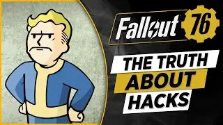 The Truth About Fallout 76&rsquo;s Hacker Problem! | Things Can Get Better!