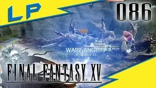 Karlabos knacken! - 086 - Final Fantasy XV [Blind] [Let's Play]