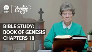 Frances Hogan || Chapters 18  || Bible Study: Book of Genesis || Voyage