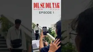 DIL SE DIL TAK - A 3EP MINI SERIES . #dilsediltak #webseries #movie #genz #viral #best #trending