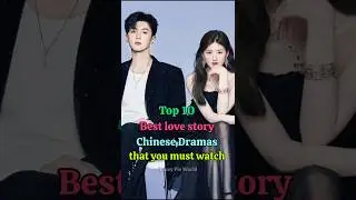 Top 10 best love story cdrama 💗 #cdrama #chinesedrama #top10 #shortsfeed #shorts #viral #hiddenlove