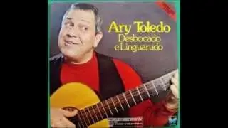Ary Toledo - Desbocado e Linguarudo