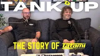&lsquo;How we founded the worlds biggest Jiu Jitsu Brand Tatami Fightwear&rsquo; | Tank'd Up Podcast Ep.15