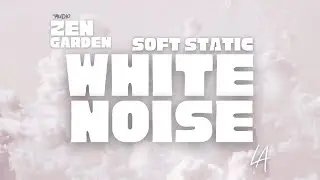 Soft Static Ambient White Noise - Sleep, Concentration & Focus | White Noise Serenity E6