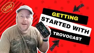 Getting Started With TrovoCast