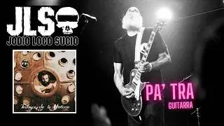 Guitarras de Pa Tra  - JLS Jodio Loco Sucio