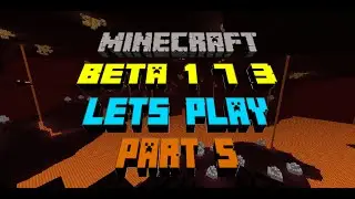 Minecraft Beta 1.7.3 Let's Play! Part 5 - The Nether
