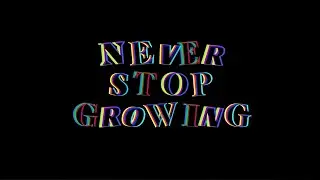 NEVER STOP GROWING#1