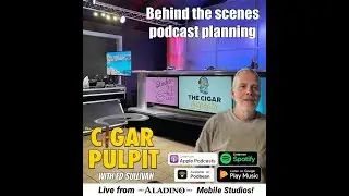 Behind the Scenes Podcast Planning with Ed Sullivan