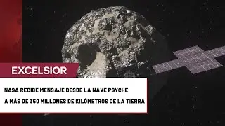 NASA recibe mensaje desde la nave Psyche a m&aacute;s de 350 millones de kil&oacute;metros de la Tierra