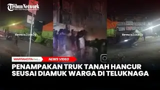 Penampakan Truk Tanah Hancur Seusai Diamuk Warga di Teluknaga Kabupaten Tangerang