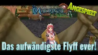 Angespielt 1/2: Chronicles of Madrigal ★ NEUE KLASSEN + Ultra aufwendiges Flyff