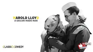 Harold Lloyd, A SAILOR MADE MAN 1921 | Comedy/Adventure