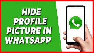 How to Hide your Profile Picture in whatsApp