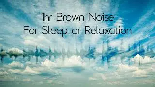 1hr Brown Noise - Noise Series 02 | Loop Organic