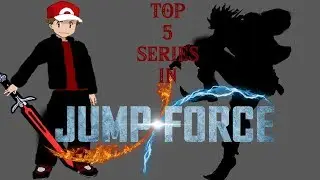 TOP 5 SHONEN SERIES I WANT REPRESENTED IN JUMP FORCE