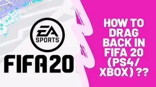 How To Perform Drag Back in FIFA 20 (PS4 & XBOX) TUTORIAL