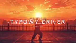 Typowy Driver - Wstaję co rano