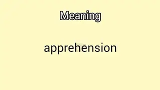 apprehension meaning in English & Telugu || Googul Dictionary #apprehension #dictionary #meanings