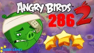 Angry Birds 2 - 3 Stars Walkthrough Level 286 BOSS [4K 60FPS]