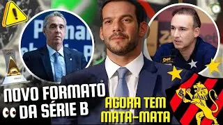 ATENÇÃO! CBF MUDA FORMATO DA SÉRIE B E COLOCA MATA-MATA | SPORT JÁ RESPONDEU SE ACEITA