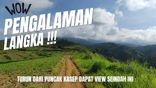 Serunya Turun dari Puncak Kasep! Dapat Tumpangan Warga & Disuguhi View Keren Banget