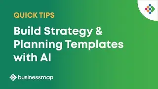 How To Build Strategy & Planning Templates with AI? | Businessmap Quick Tips