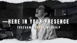 Here In Your Presence | Freedom Sounds Worship | Wednesday, January 28, 2026