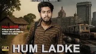 || HUM LADKE || Full movie on boys struggle life  #humladke Vinay Kumar || FUN FRIEND INDIA ||
