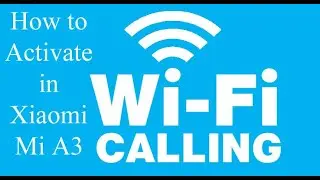 What is Wi Fi calling and how to activate in xiaomi MI A3