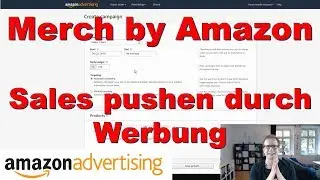 Amazon Advertising - Mehr Verk&auml;ufe bei Merch by Amazon (MBA) durch Werbung - Grundlagen