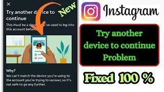Fix Instagram Try Another Device to Continue Problem (2026 Working) | Try Another Device Fix