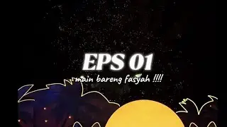 EPS 01 | pcm date bareng seleb gresik 🙀👨&zwj;👩&zwj;👧&zwj;👦
