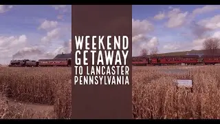 COME WITH US! Weekend getaway to Lancaster, PA from Brooklyn, NY!