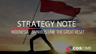 CGS-CIMB ID Strategy Note - Omnibus Law: The Great Reset