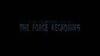 The Force Reckoning-coming soon (by Nipan)