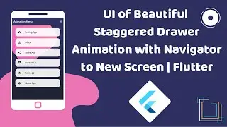 UI of Beautiful Staggered Drawer Animation  with Navigator to New Screen Flutter