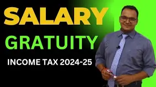 Gratuity II Salary II Income Tax 2024-25