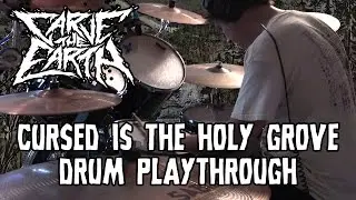 Carve The Earth - Cursed Is The Holy Grove DRUM PLAYTHROUGH