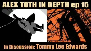 In Discussion with Tommy Lee Edwards - Alex Toth In Depth Episode 015