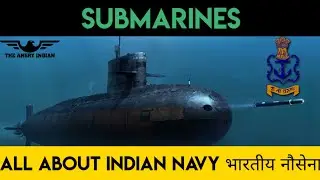 All About Indian Navy Submarine Fleet | Present and Future . INS ARIGHAT To Enter in Service Soon.