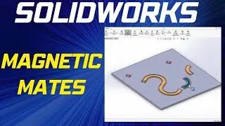 How to Use Magnetic Mates in SolidWorks (Step by Step)
