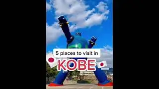 5 Places to visit  KOBE,JAPAN
