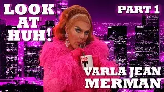 VARLA JEAN MERMAN on Look At Huh! - Part 1 | Hey Qween