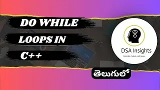 Do While Loops in C++  | From Zero to Hero in DSA | Full Guide in Telugu